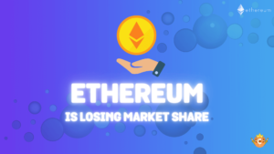 Ethereum Is Losing Market Share