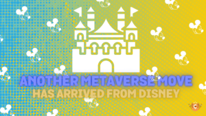 Another Metaverse Move Has Arrived from Disney