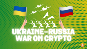 The Impact of the Ukraine-Russia War on Crypto